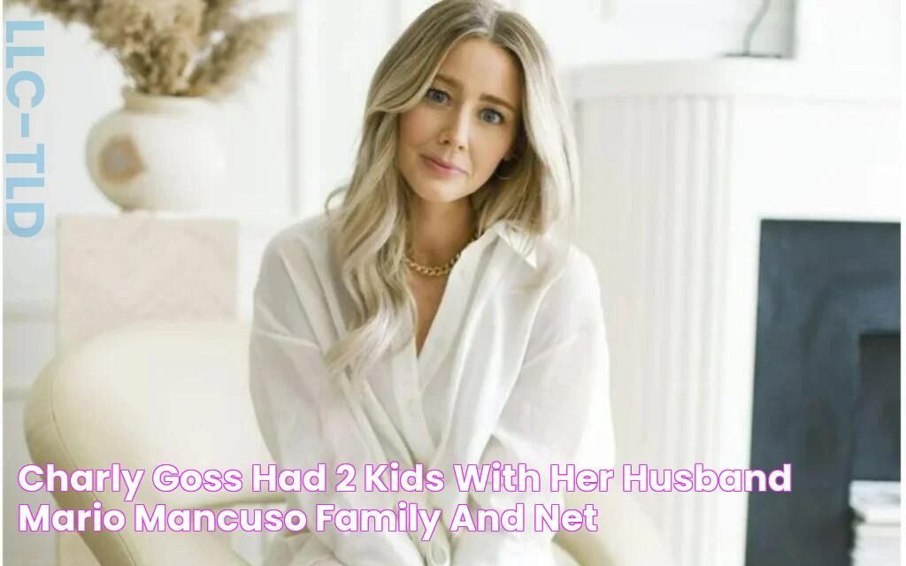 Charly Goss Had 2 Kids With Her Husband Mario Mancuso, Family And Net