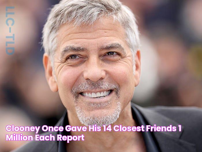 Clooney once gave his 14 closest friends 1 million each, Report