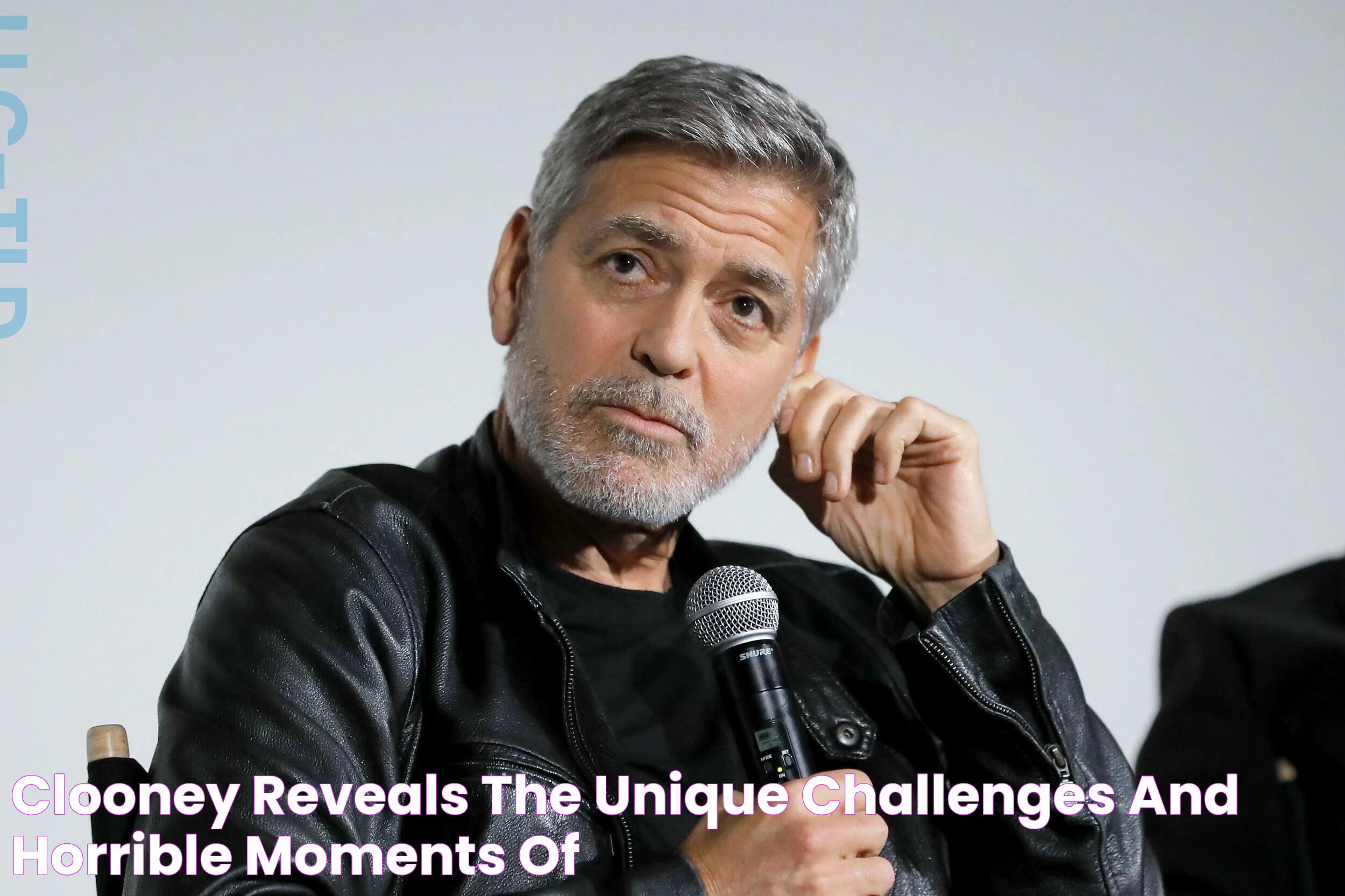 Clooney reveals the unique challenges and 'horrible moments' of