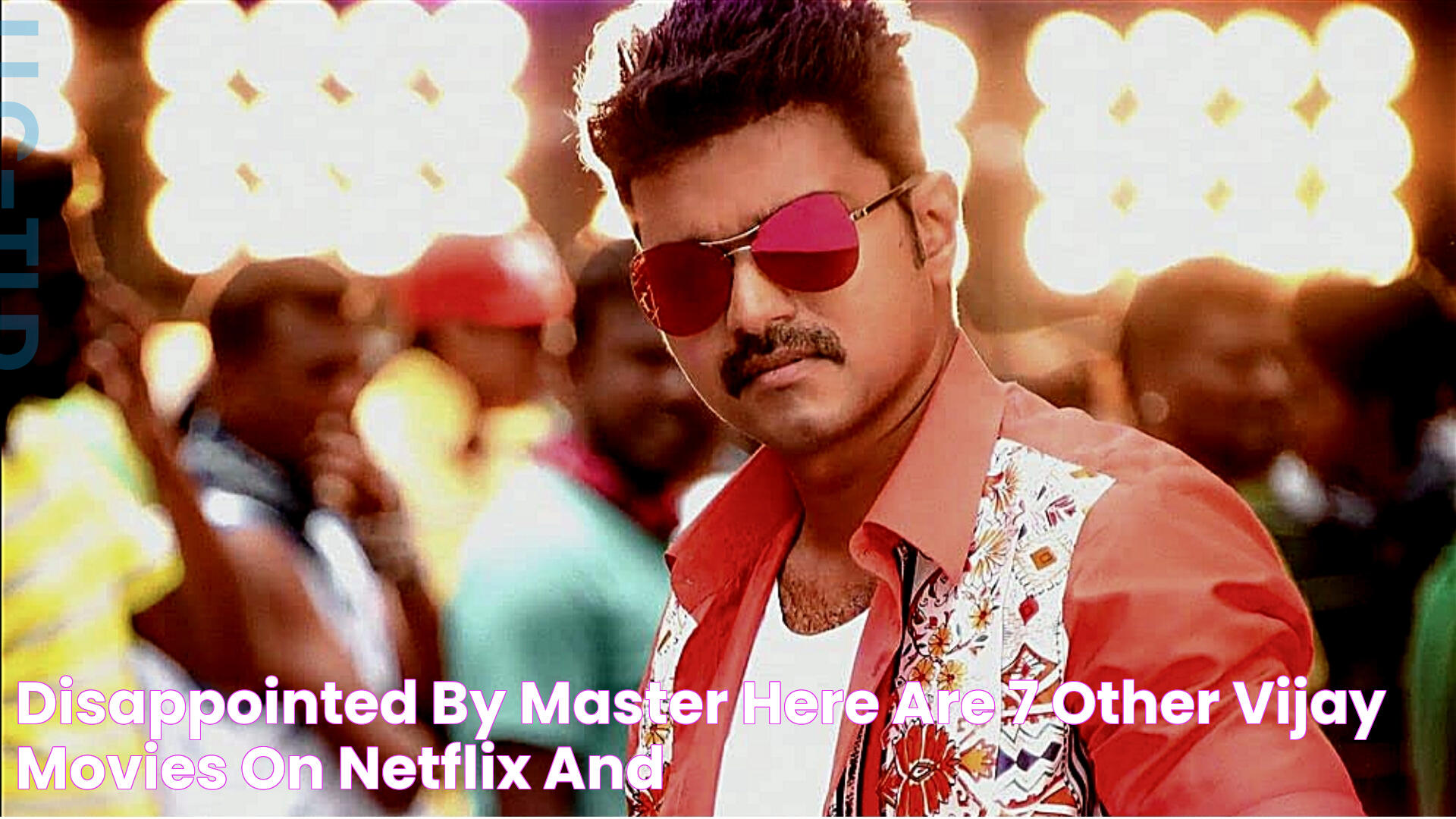 Disappointed by Master? Here are 7 other Vijay movies on Netflix and