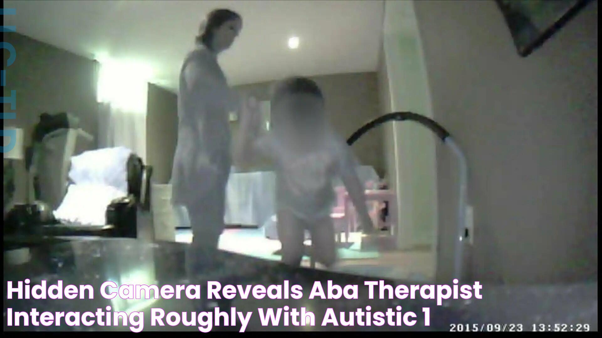 Hidden camera reveals ABA therapist interacting 'roughly' with autistic