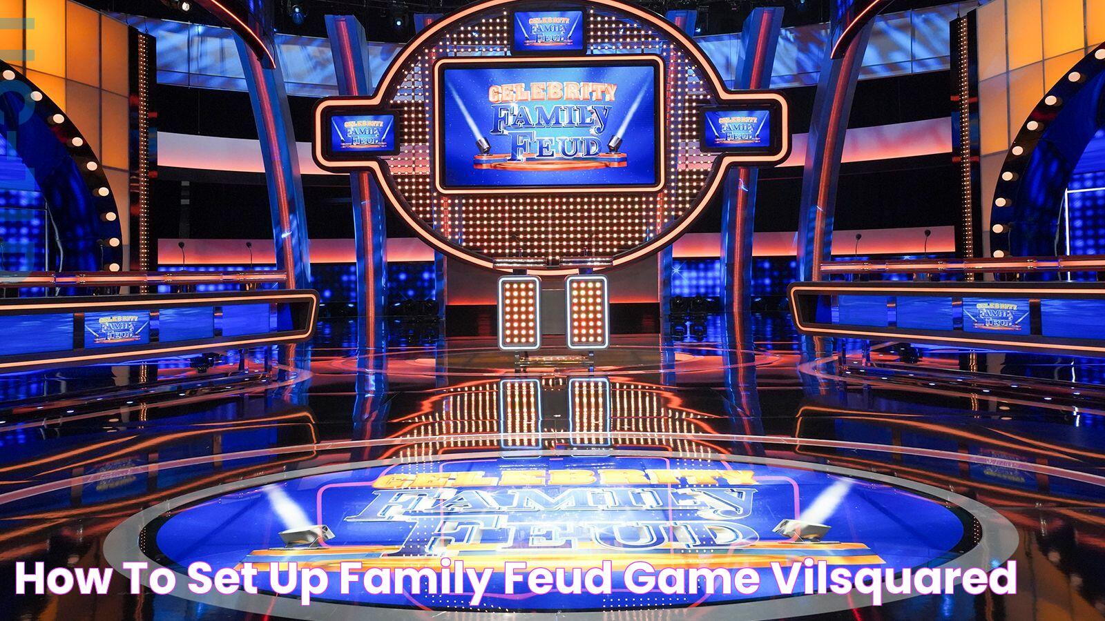 How to set up family feud game vilsquared