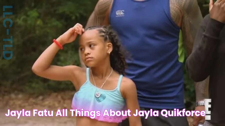 Jayla Fatu, All Things About Jayla QuikForce