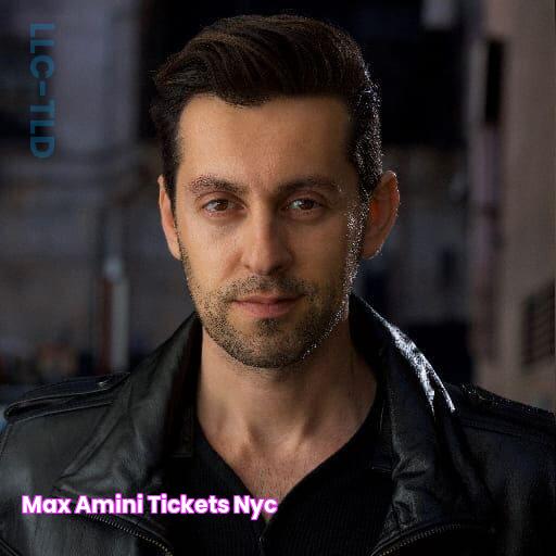 Max Amini Tickets NYC