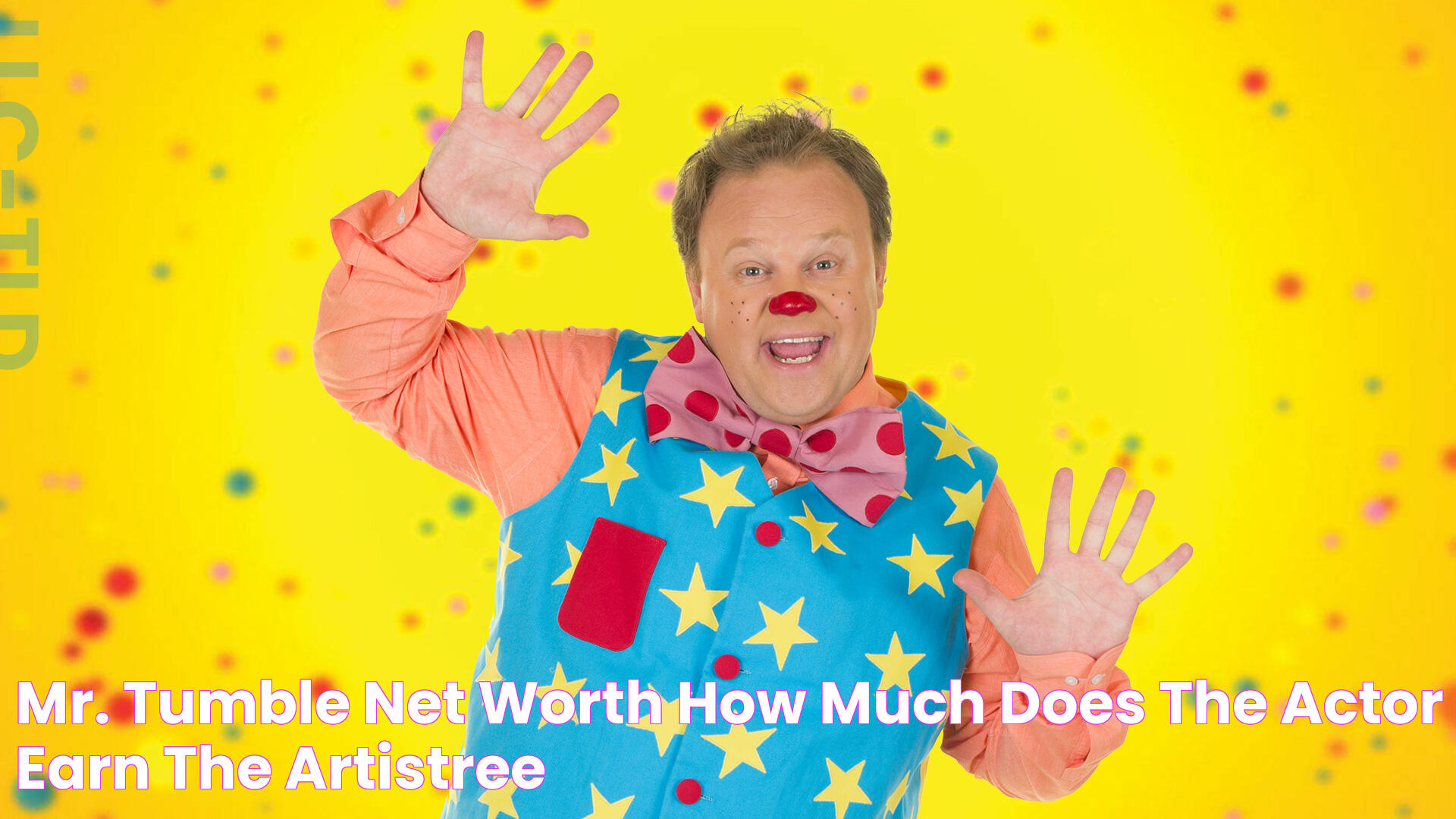 Mr. Tumble Net Worth How Much Does The Actor Earn? The Artistree