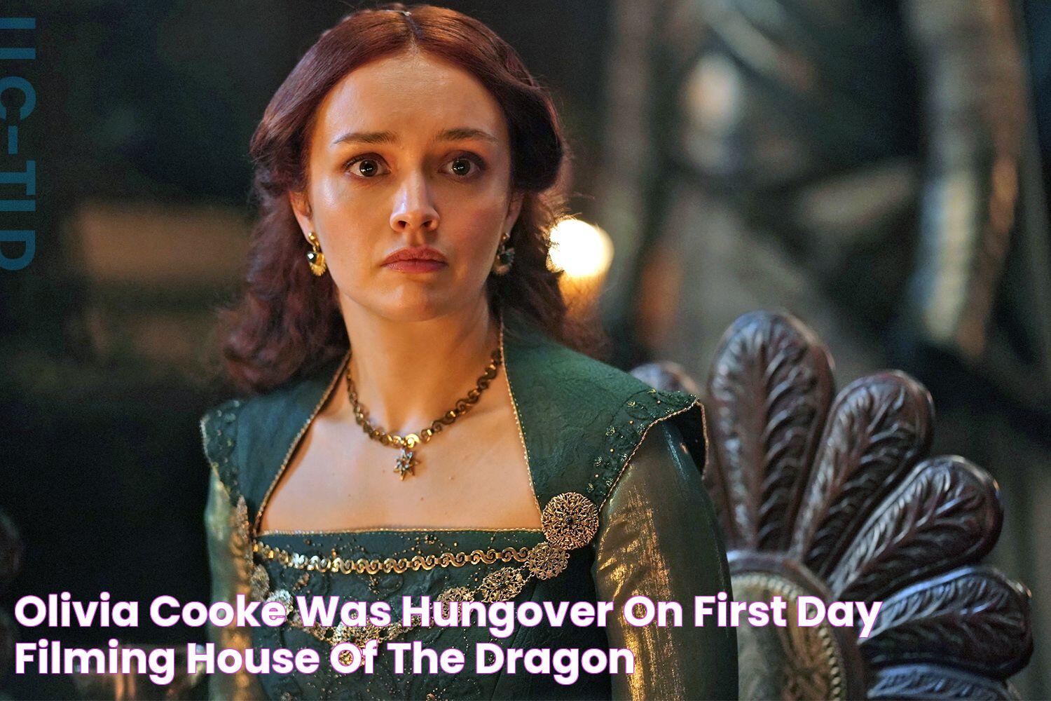 Olivia Cooke Was 'Hungover' on First Day Filming House of the Dragon