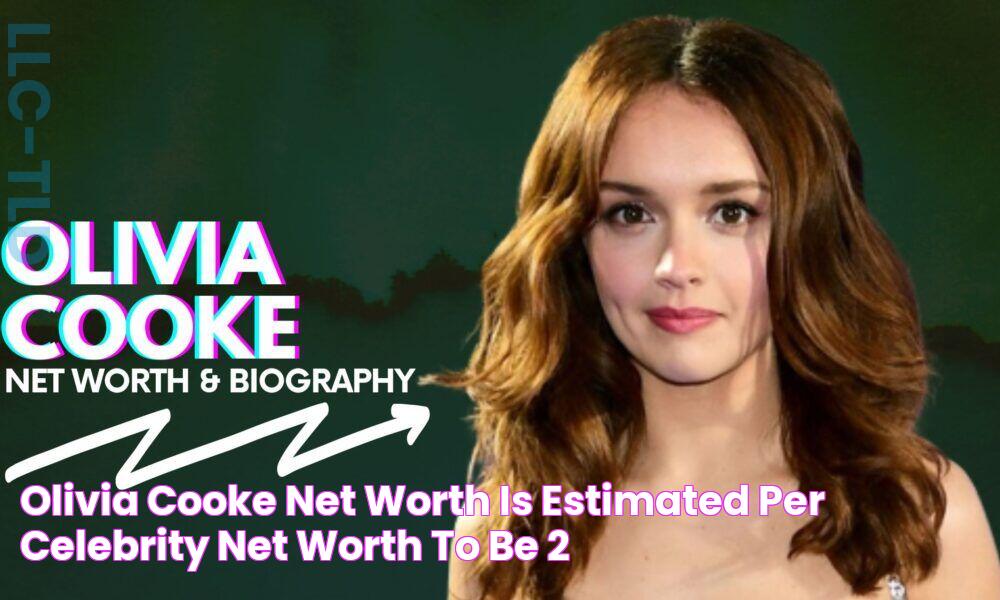 Olivia Cooke net worth is estimated per Celebrity Net Worth to be 2