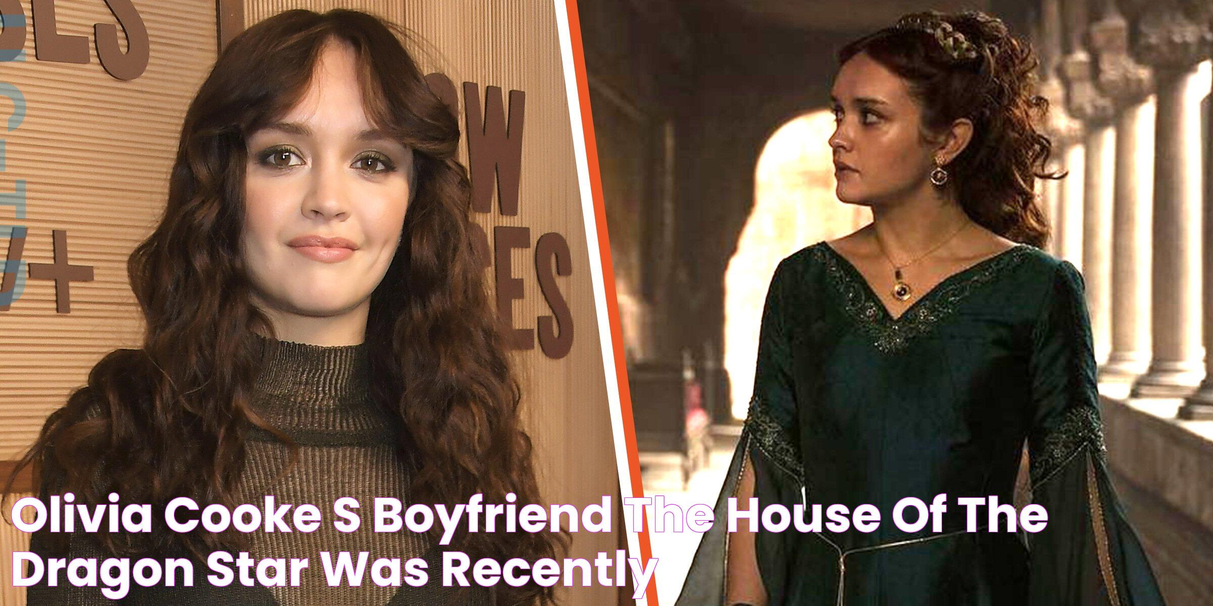 Olivia Cooke's Boyfriend The 'House of the Dragon' Star Was Recently