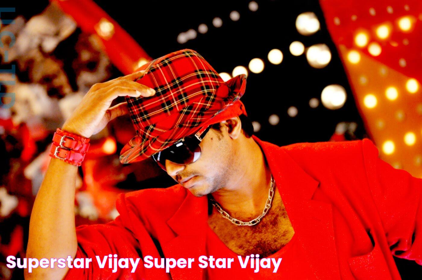 SUPERSTAR VIJAY SUPER STAR "VIJAY"