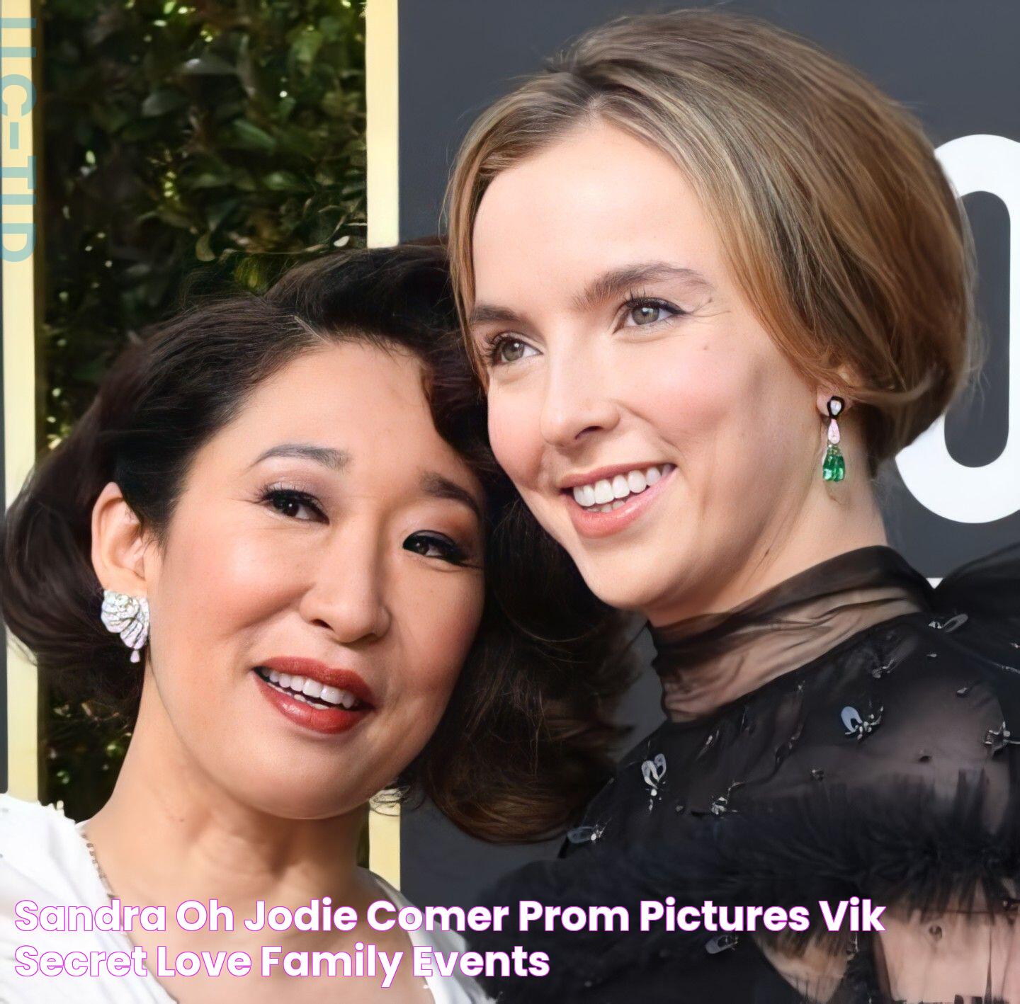 Sandra Oh, Jodie Comer, Prom Pictures, Vik, Secret Love, Family Events