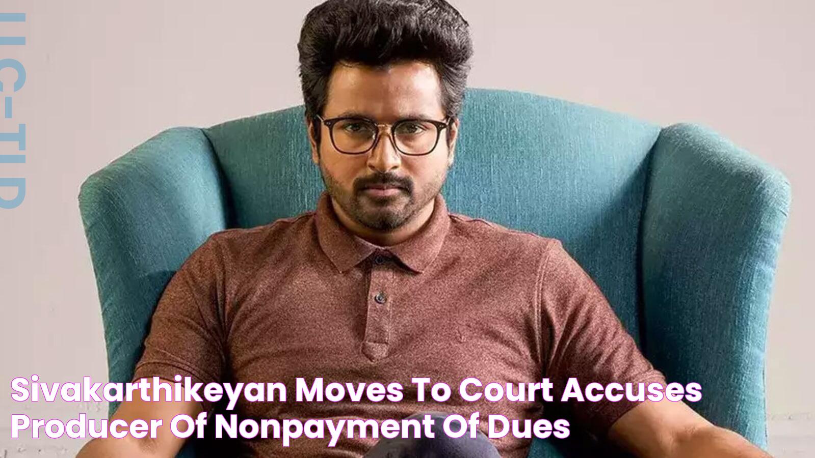 Sivakarthikeyan moves to court, accuses producer of nonpayment of dues