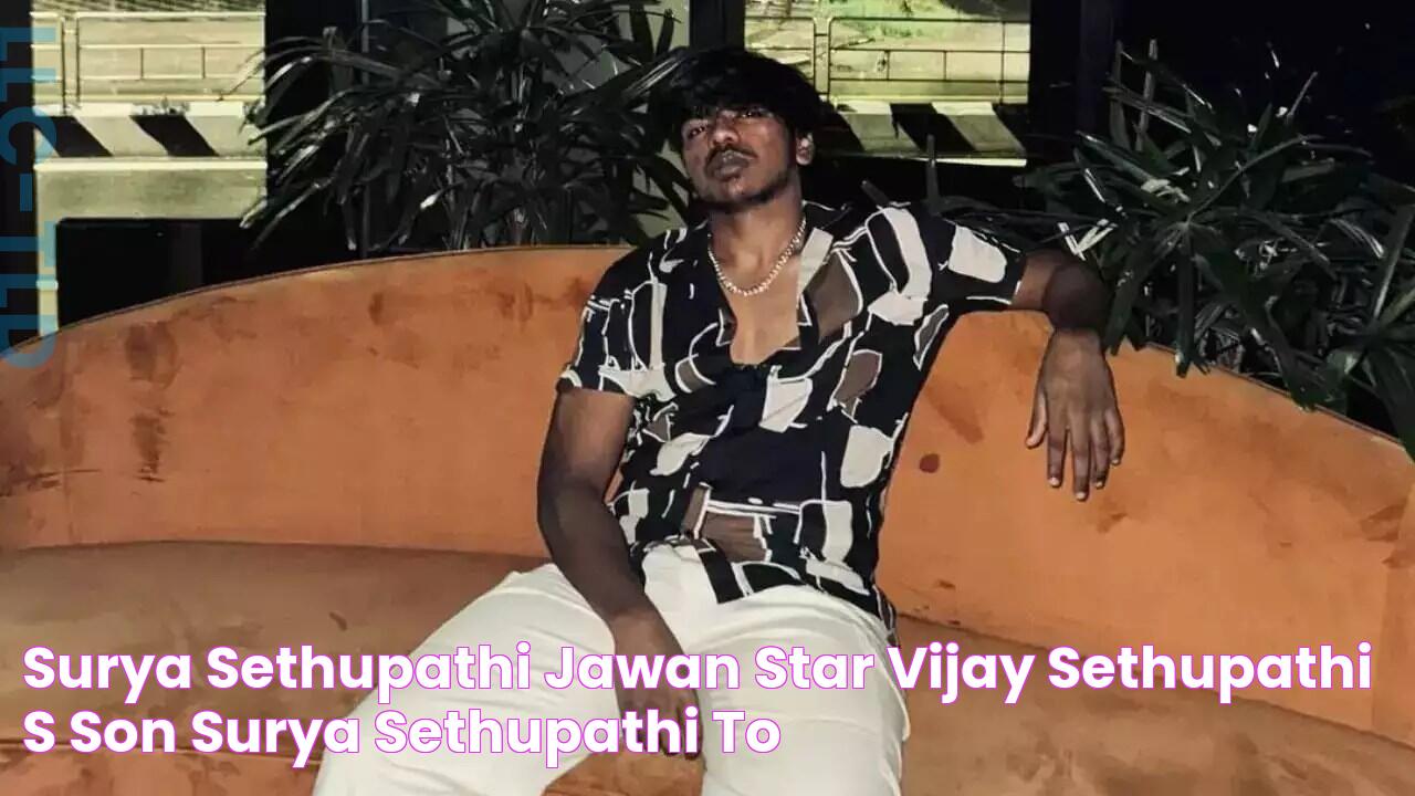 Surya Sethupathi Jawan Star Vijay Sethupathi's Son Surya Sethupathi To