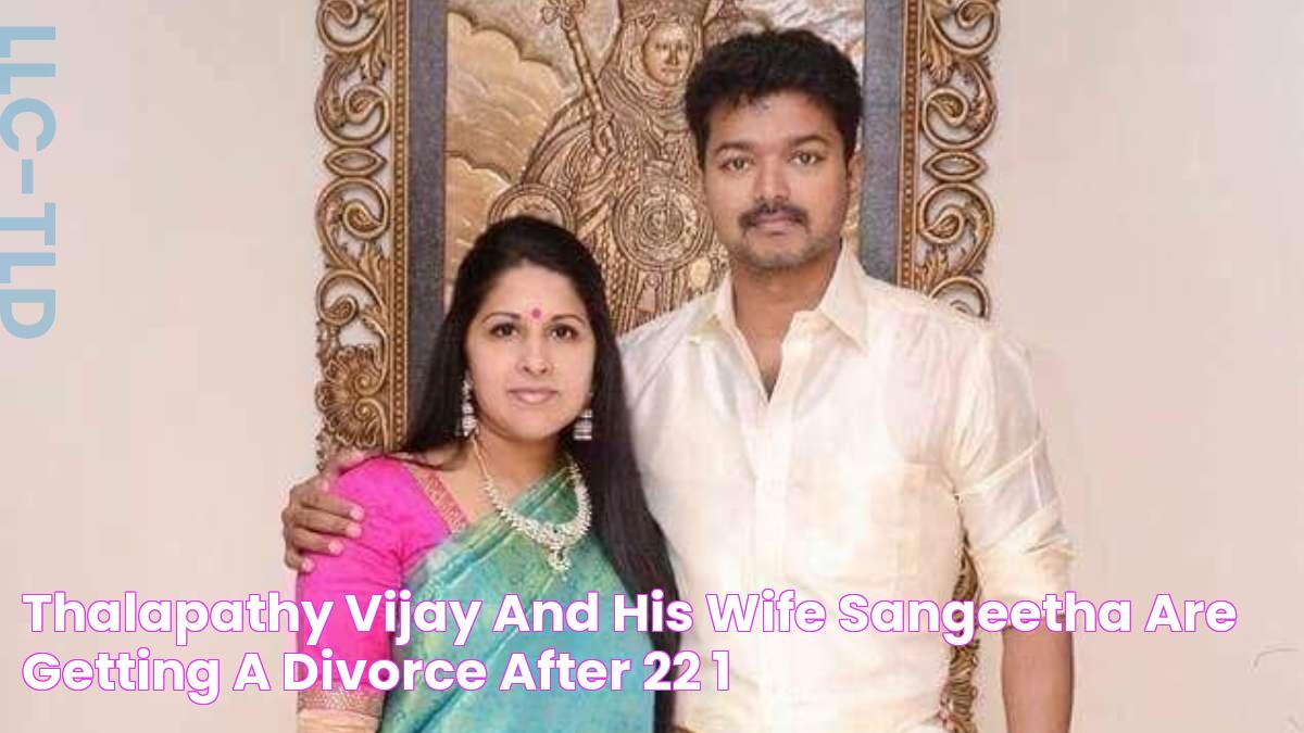 Thalapathy Vijay and his wife Sangeetha are getting a divorce after 22