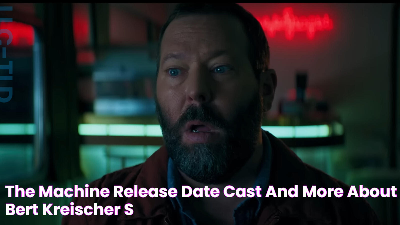 The Machine Release Date, Cast, And More About Bert Kreischer's