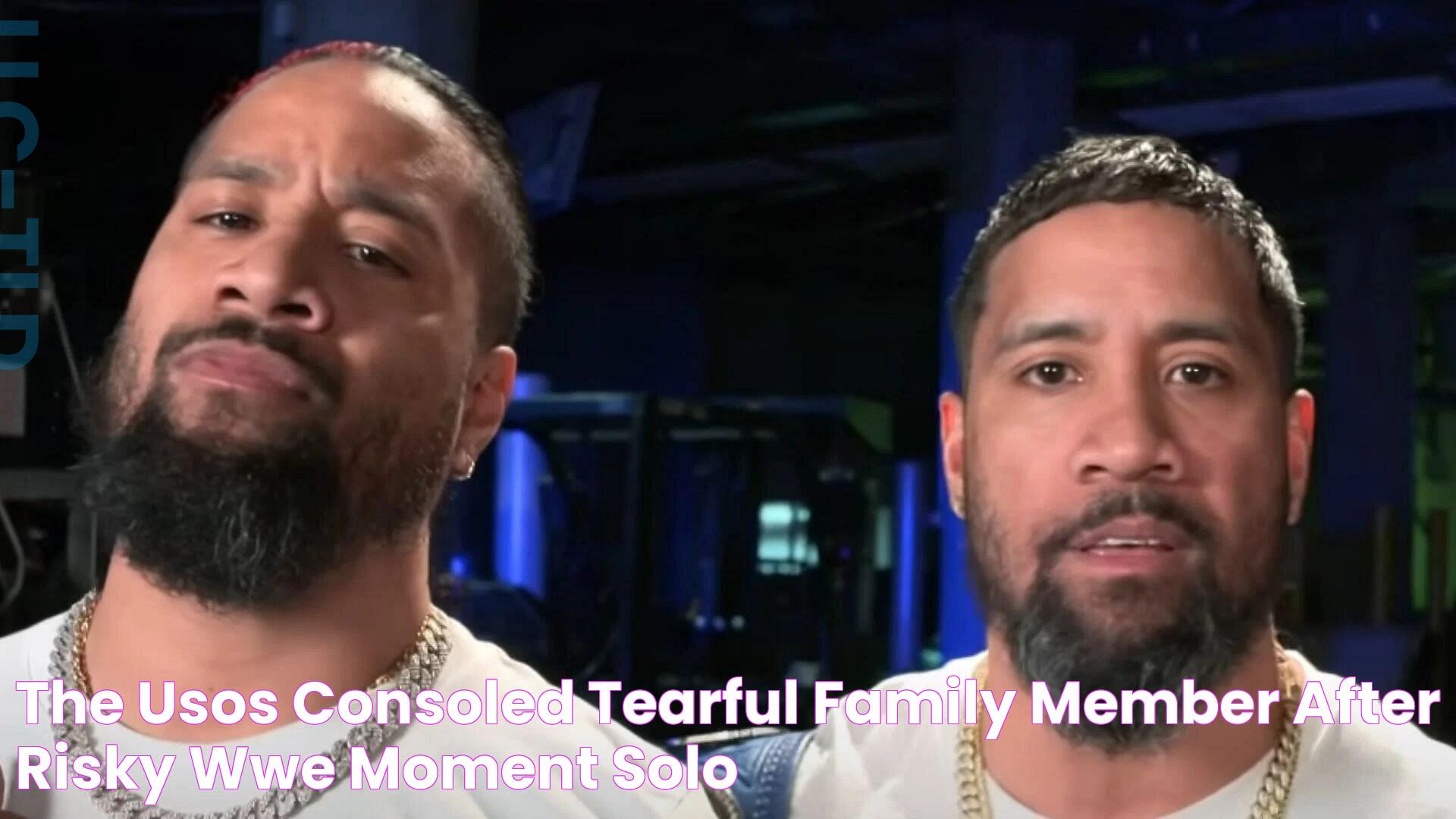 The Usos consoled tearful family member after risky WWE moment, Solo