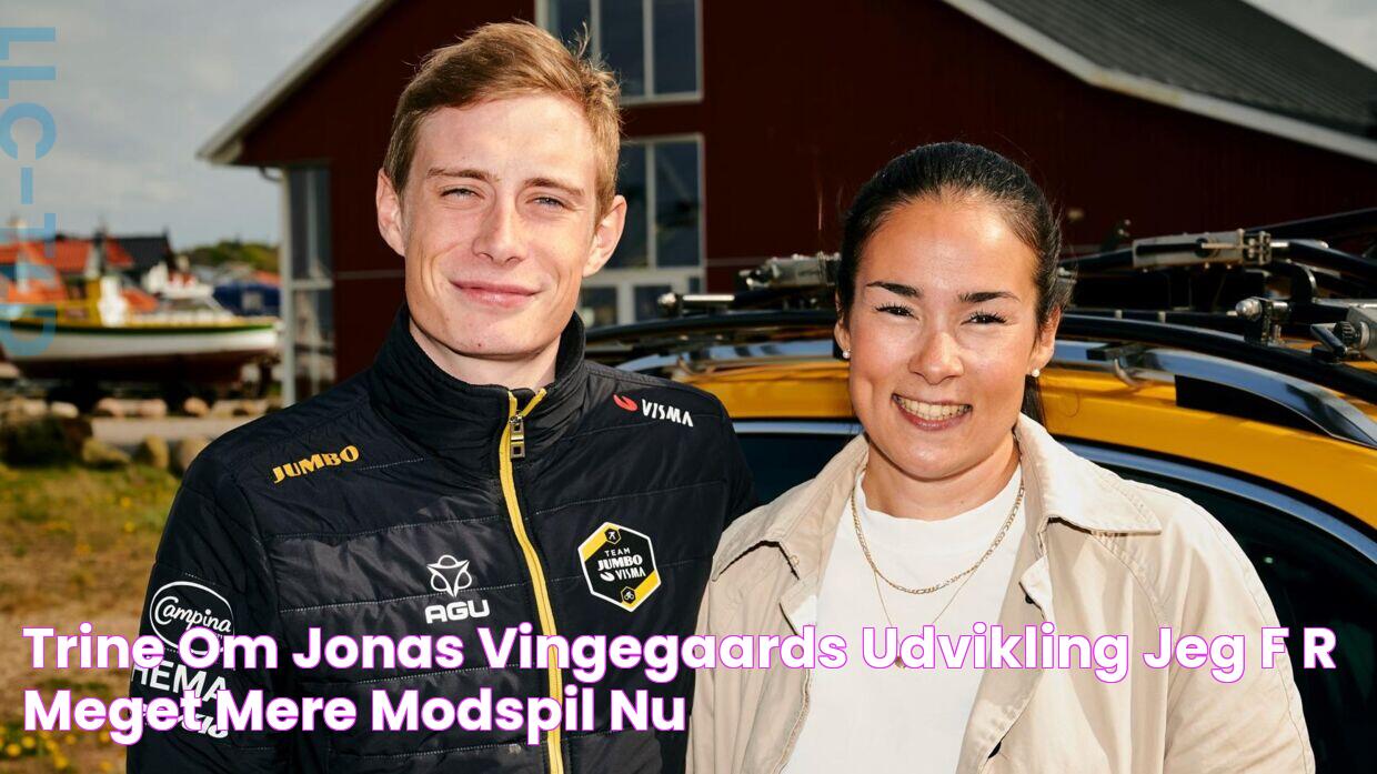 Trine om Jonas Vingegaards udvikling 'Jeg får meget mere modspil nu