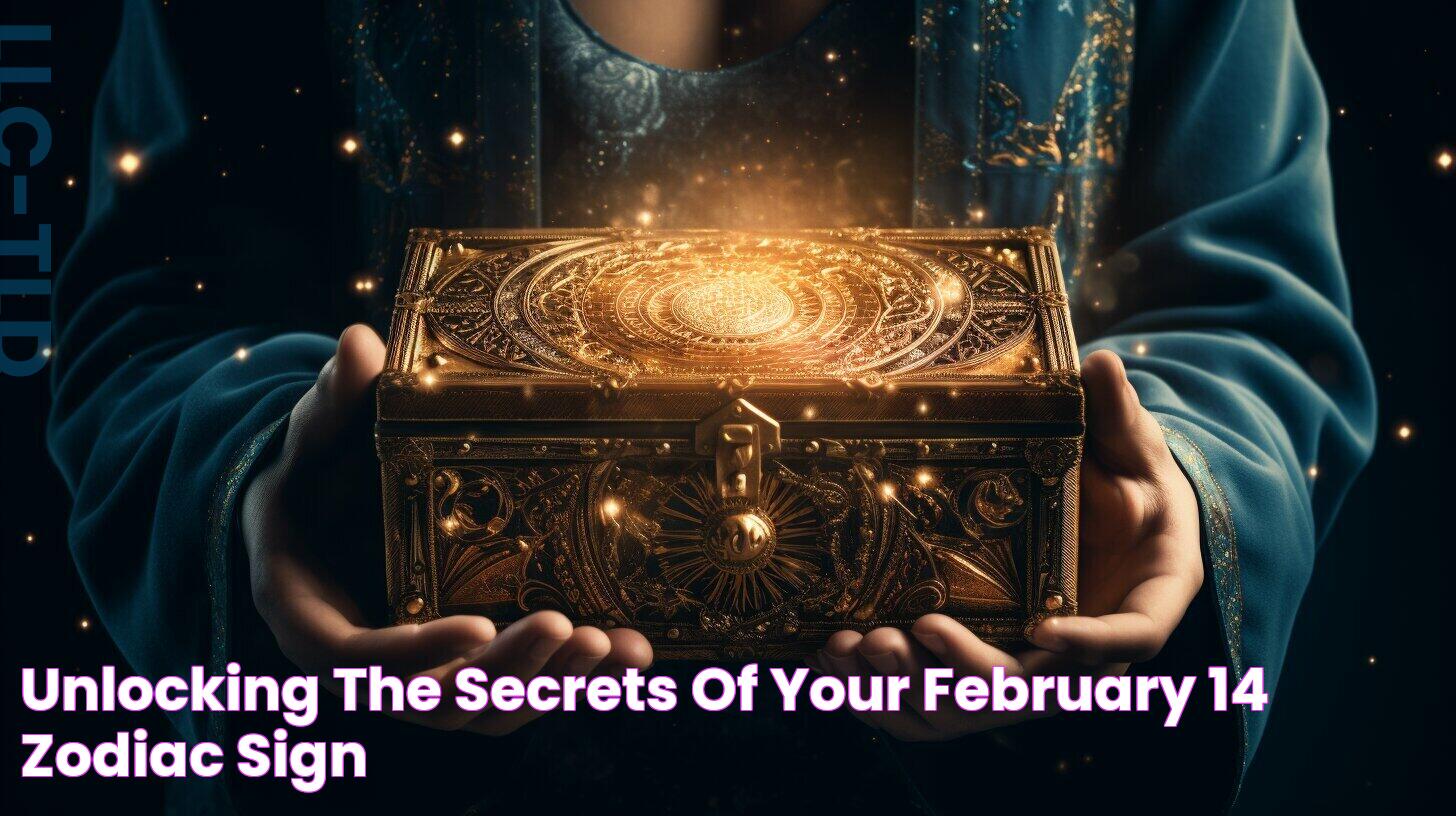 Unlocking the Secrets of Your February 14 Zodiac Sign!