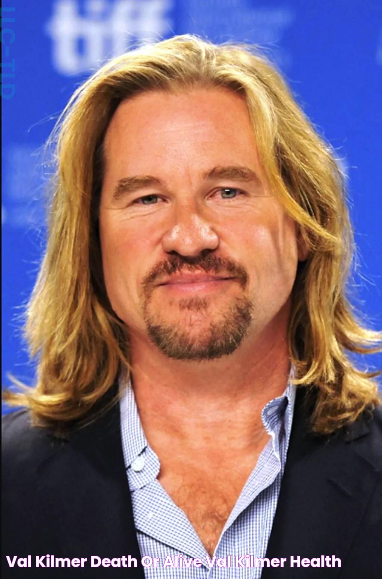 Val Kilmer Death or Alive Val kilmer Health