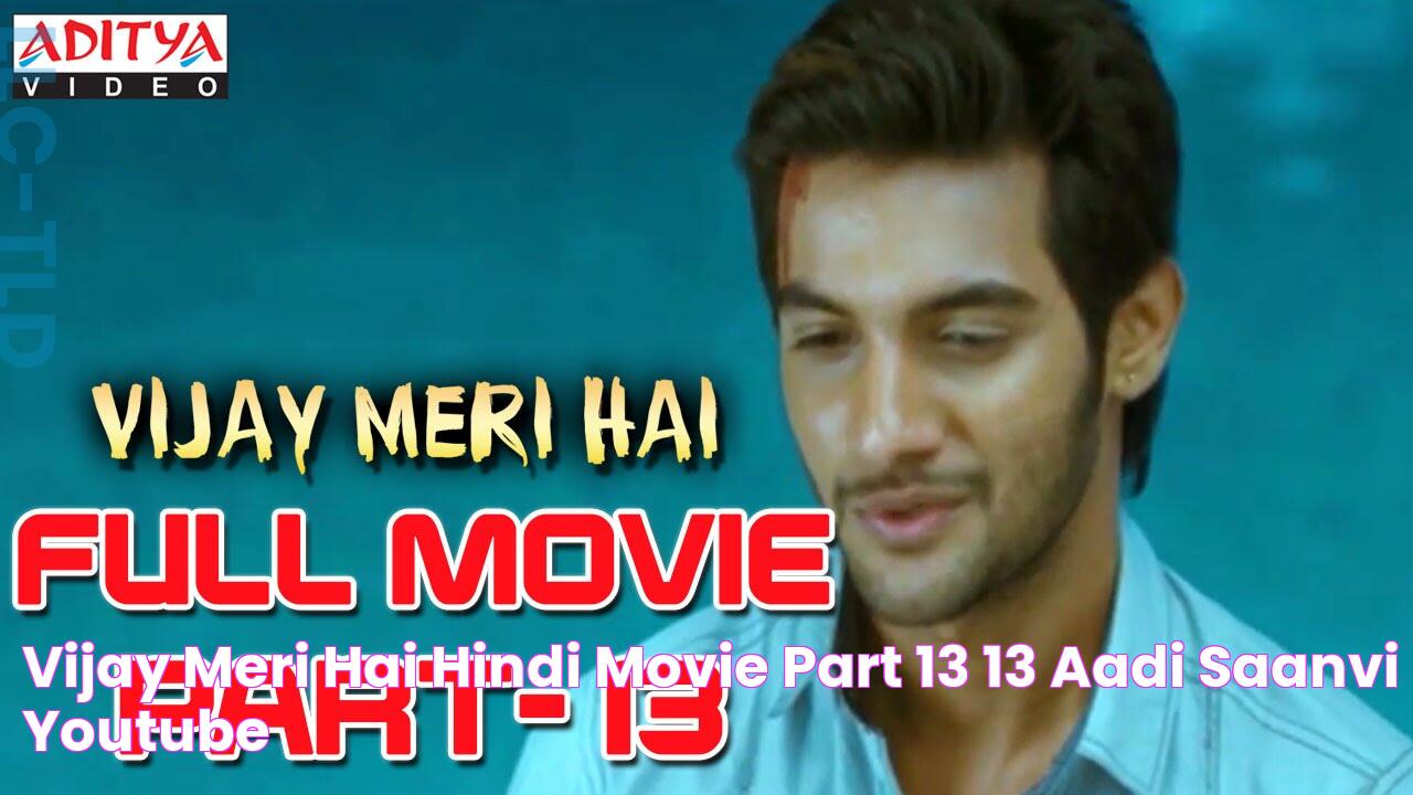 Vijay Meri Hai Hindi Movie Part 13/13 Aadi, Saanvi YouTube