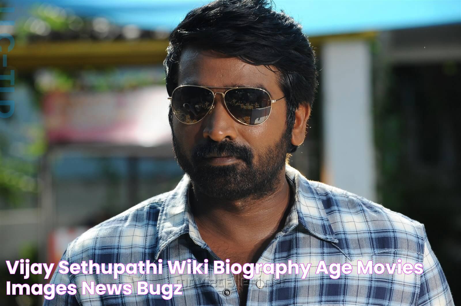 Vijay Sethupathi Wiki, Biography, Age, Movies, Images News Bugz