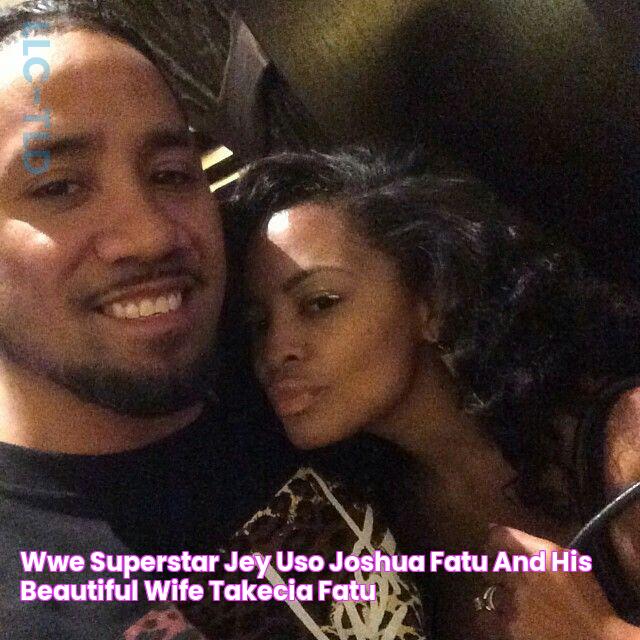 WWE Superstar Jey Uso (Joshua Fatu) and his beautiful wife Takecia Fatu