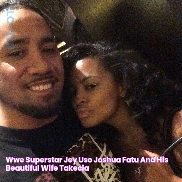 WWE Superstar Jey Uso (Joshua Fatu) and his beautiful wife Takecia