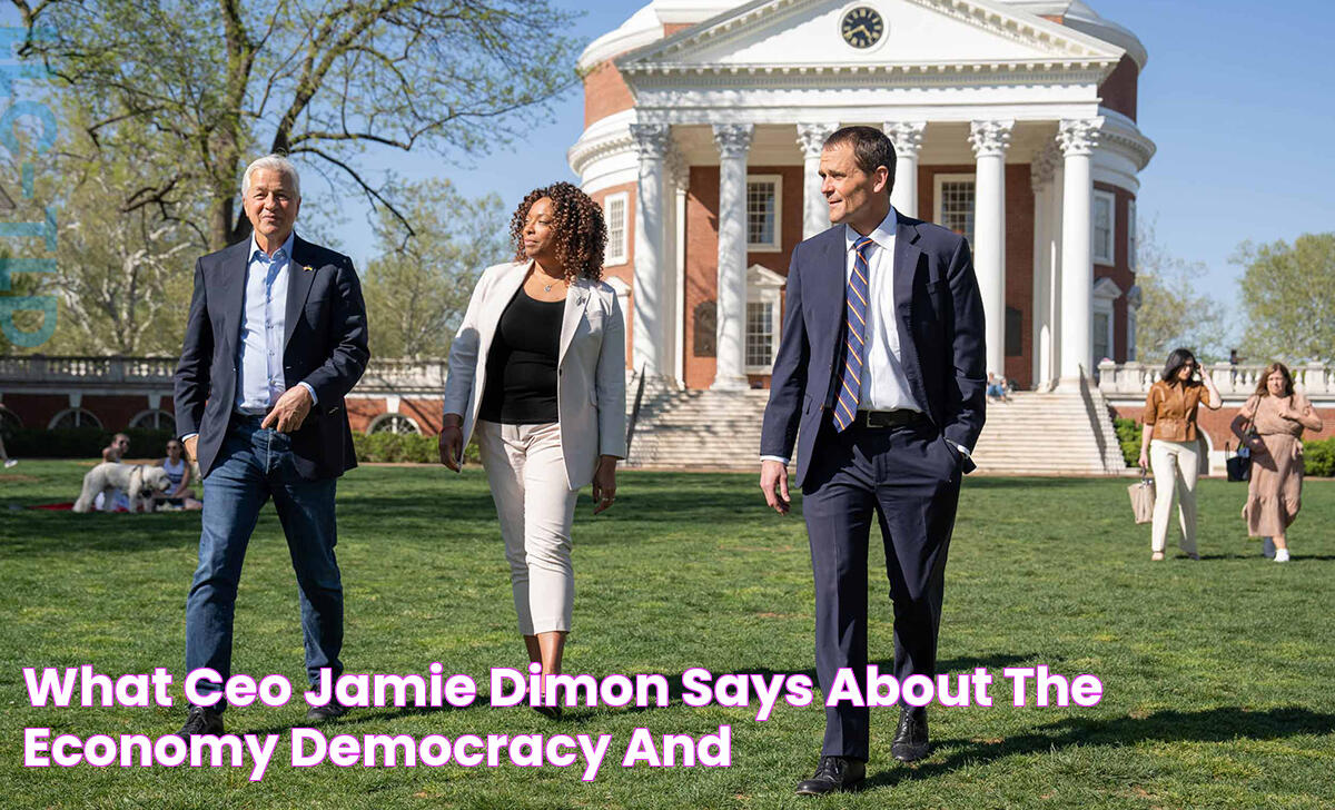 What CEO Jamie Dimon Says About the Economy, Democracy, and