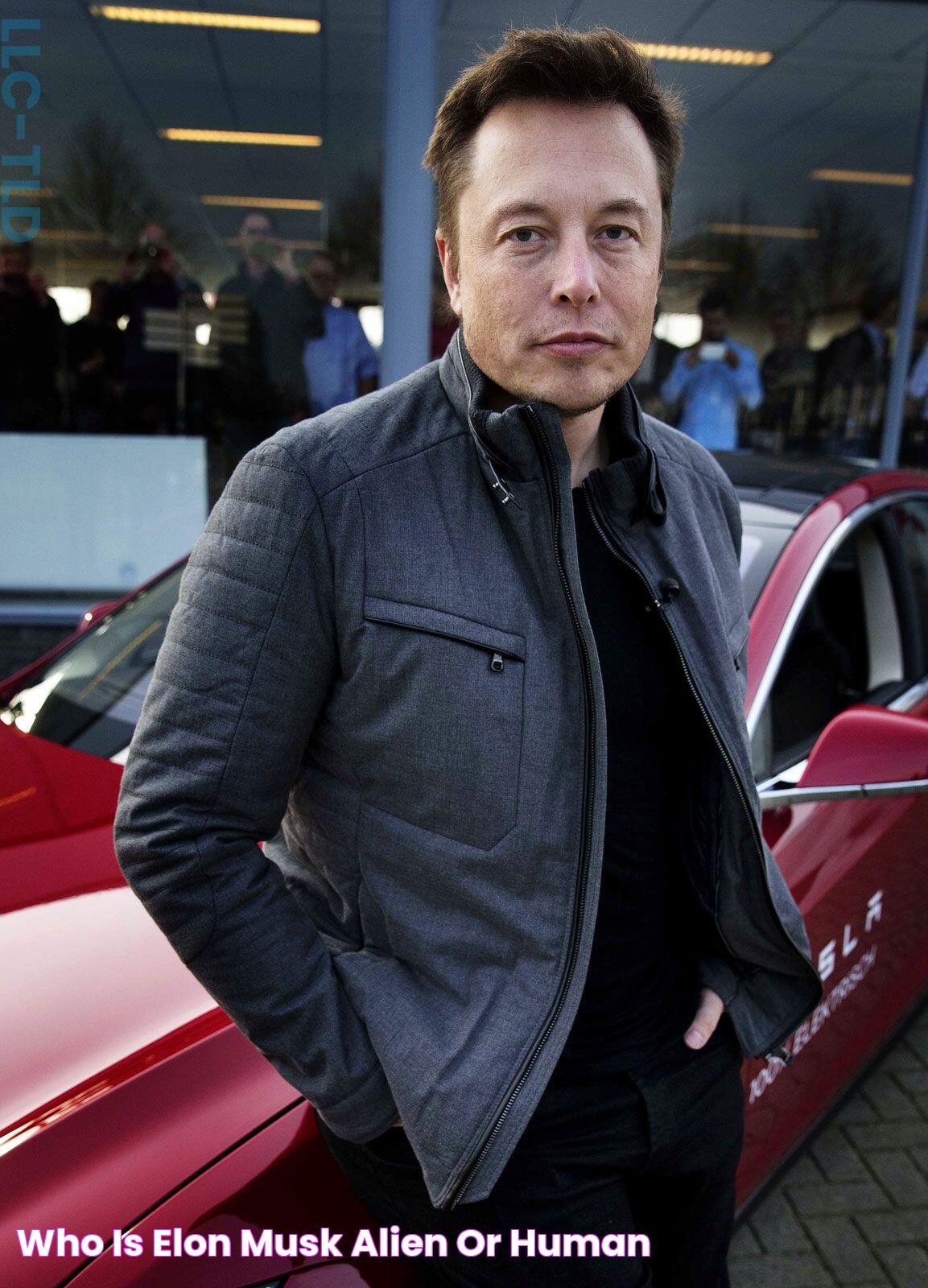 Who Is Elon Musk? Alien or human???????