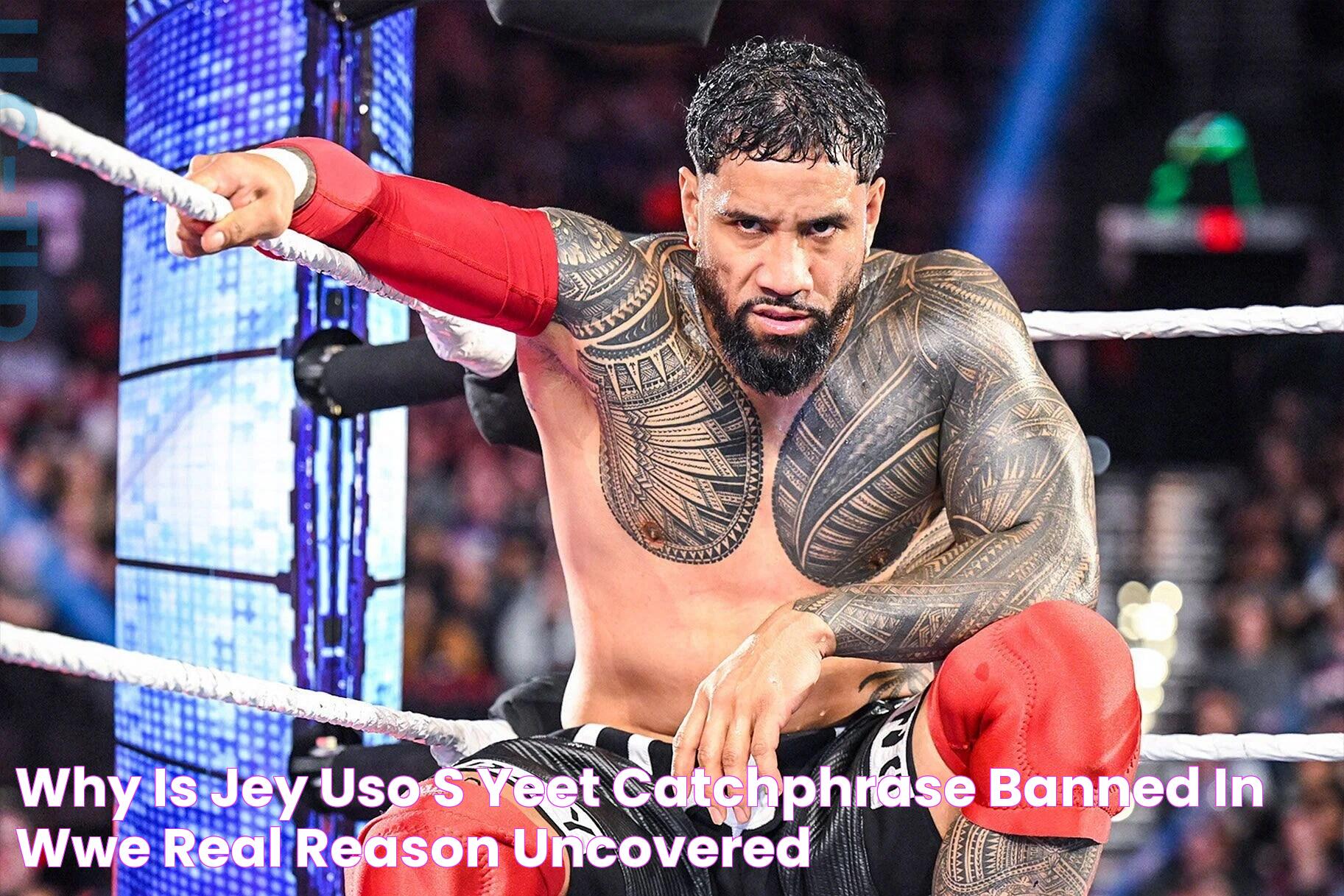 Why is Jey Uso's "Yeet" catchphrase banned in WWE? Real reason uncovered