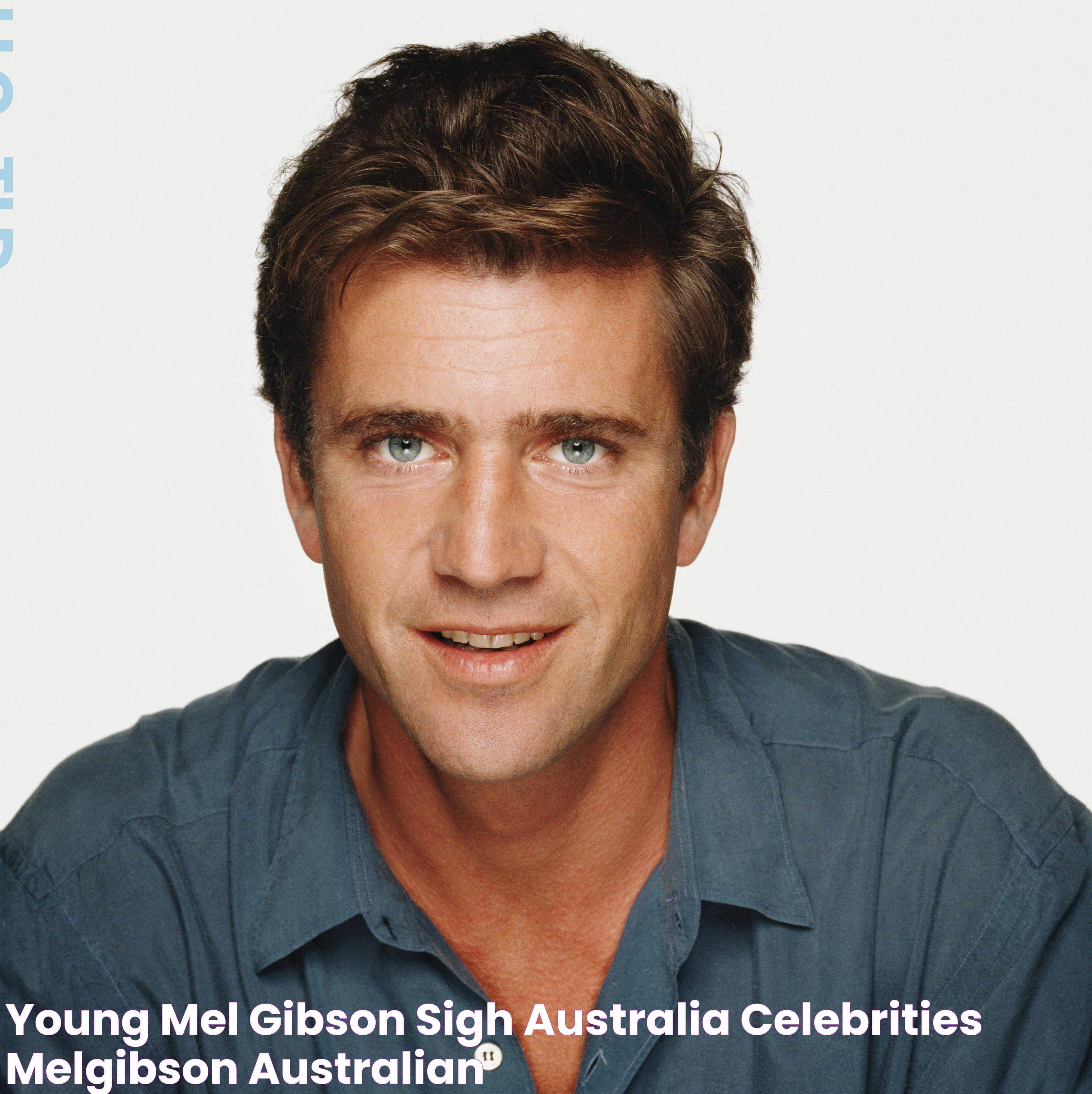 young mel gibson 'sigh' Australia celebrities MelGibson Australian