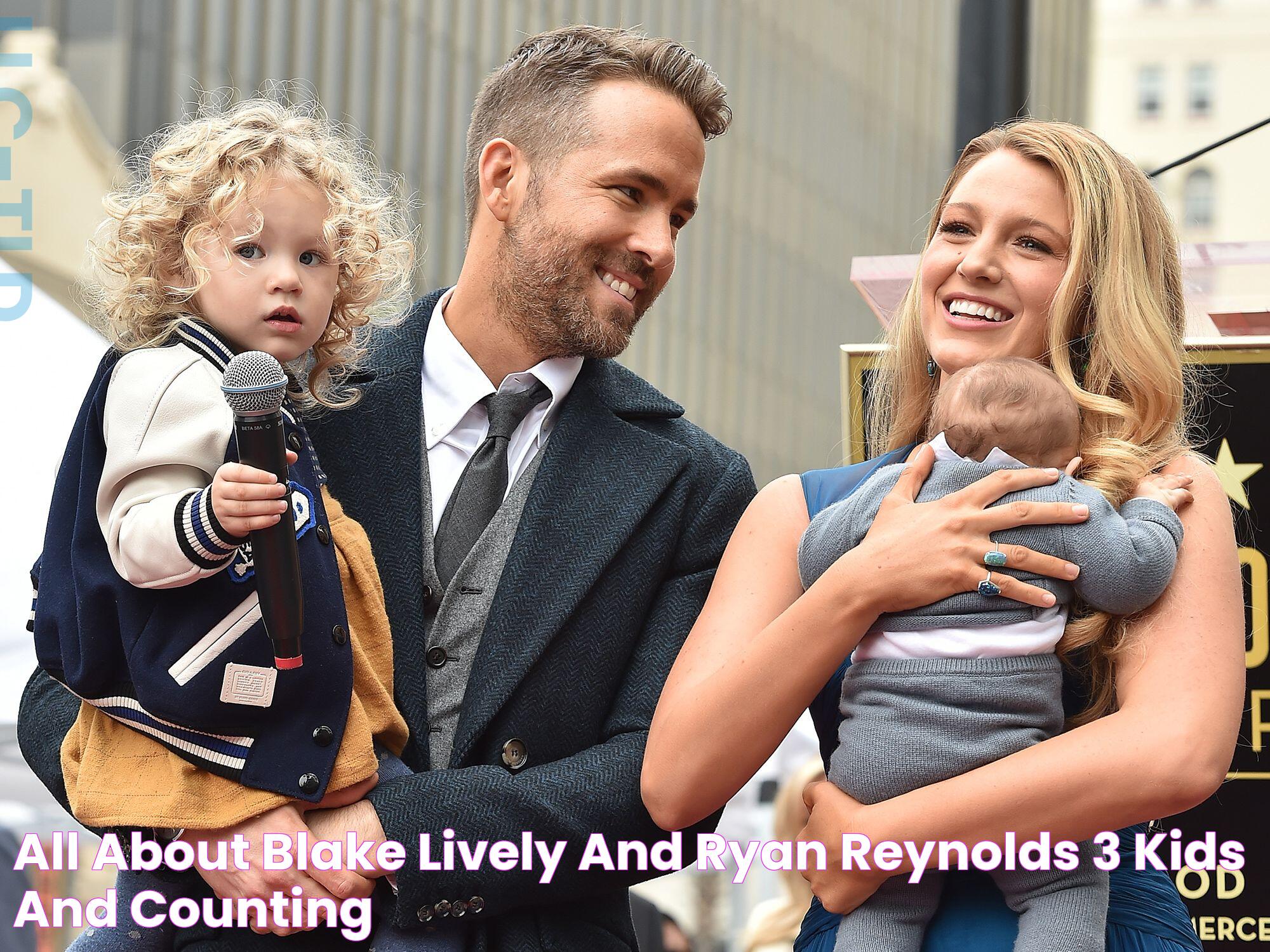 All About Blake Lively and Ryan Reynolds' 3 Kids (and Counting!)