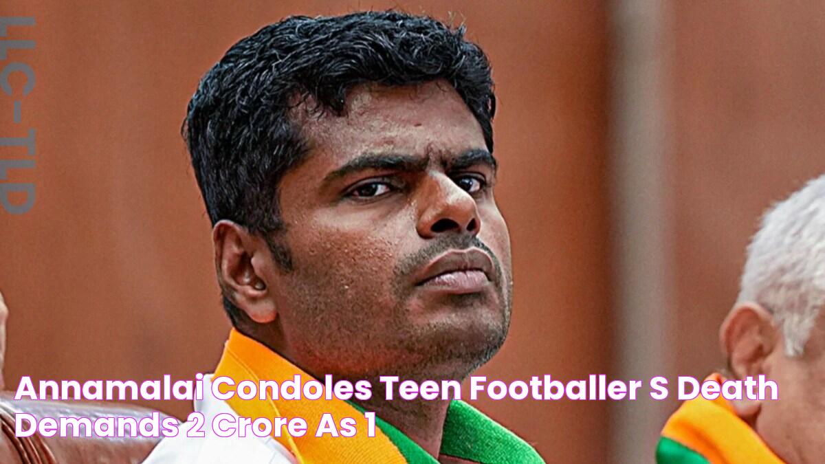 Annamalai condoles teen footballer’s death, demands ₹2 crore as