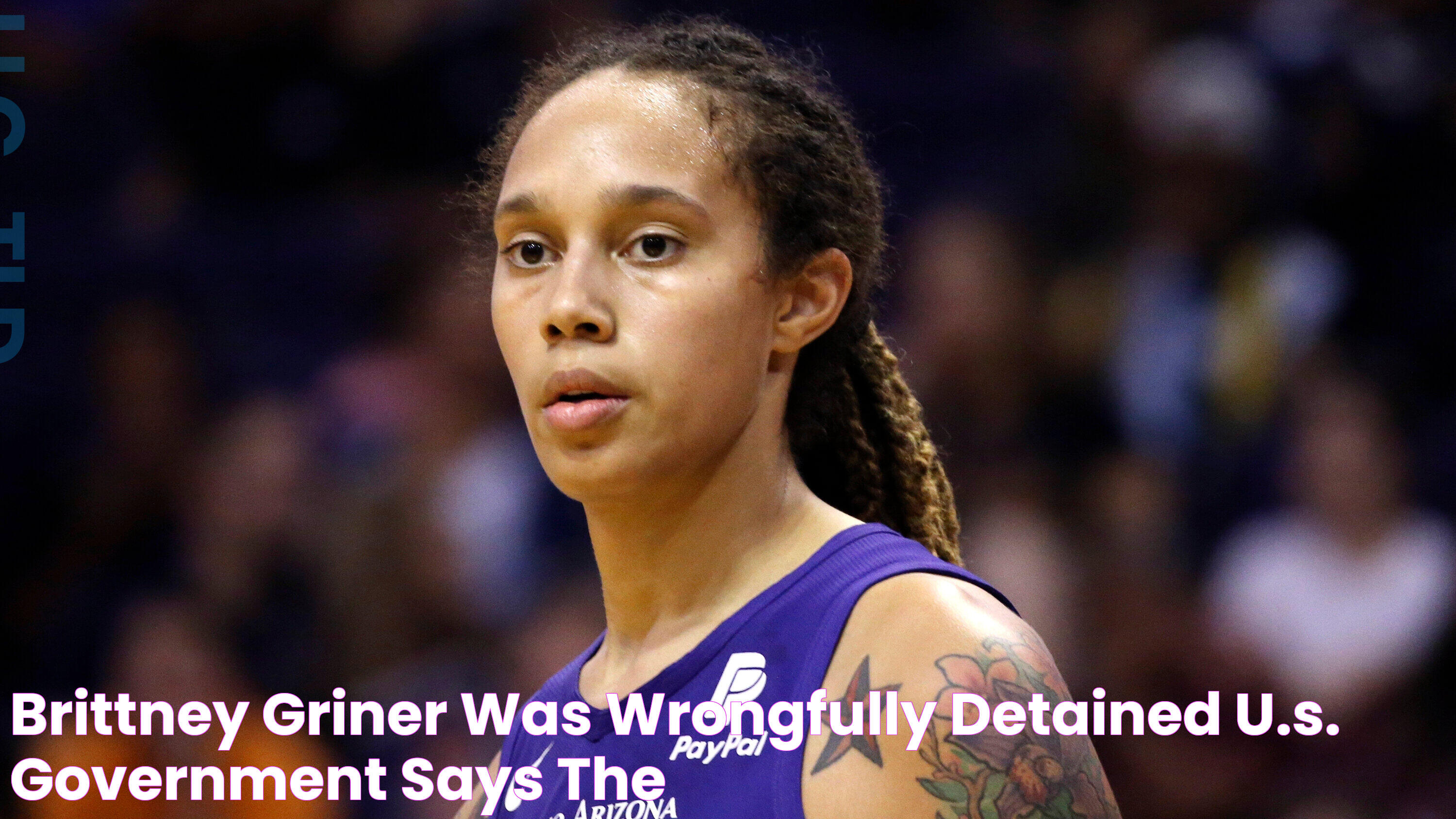 Brittney Griner Was ‘Wrongfully Detained’, U.S. Government Says The