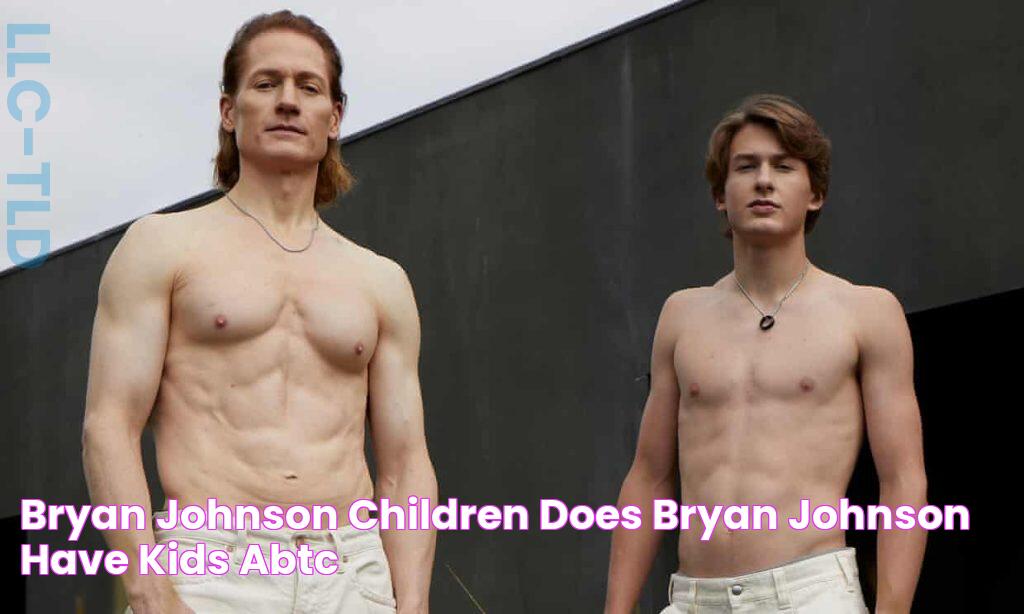 Bryan Johnson Children Does Bryan Johnson have kids? ABTC