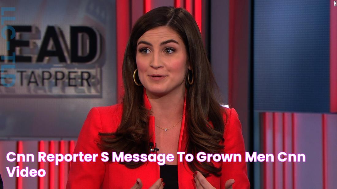 CNN reporter's message to grown men CNN Video