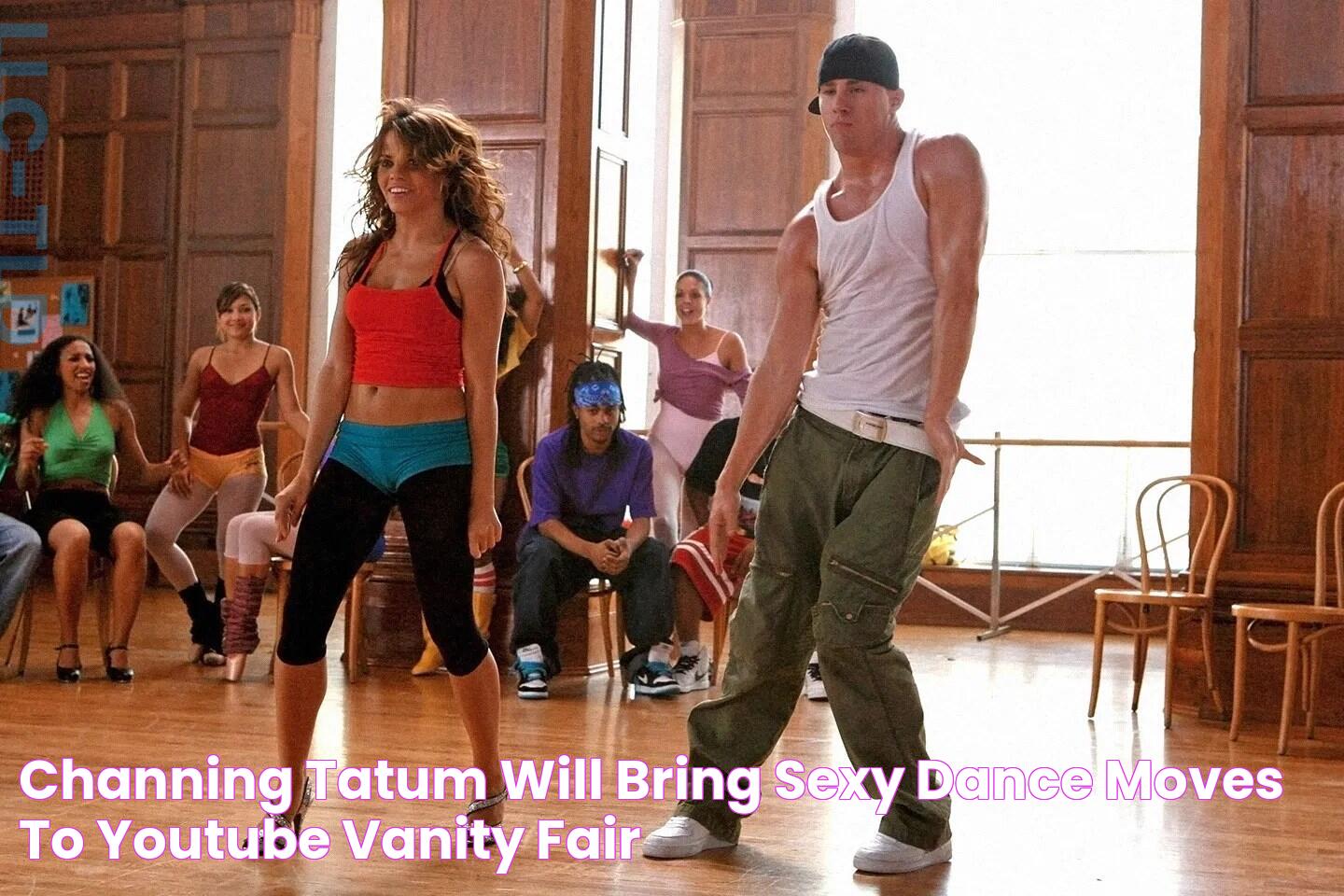 Channing Tatum Will Bring Sexy Dance Moves to YouTube Vanity Fair