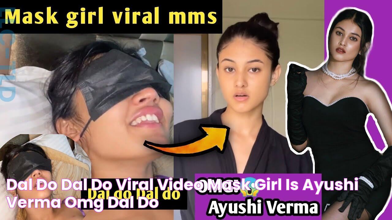 Dal do dal do viral video Mask girl is Ayushi Verma OMG! 😱 Dal do