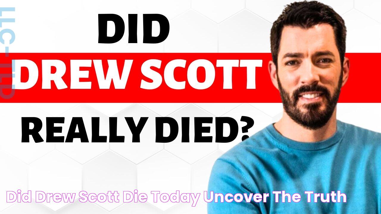 Did Drew Scott Die Today? Uncover The Truth