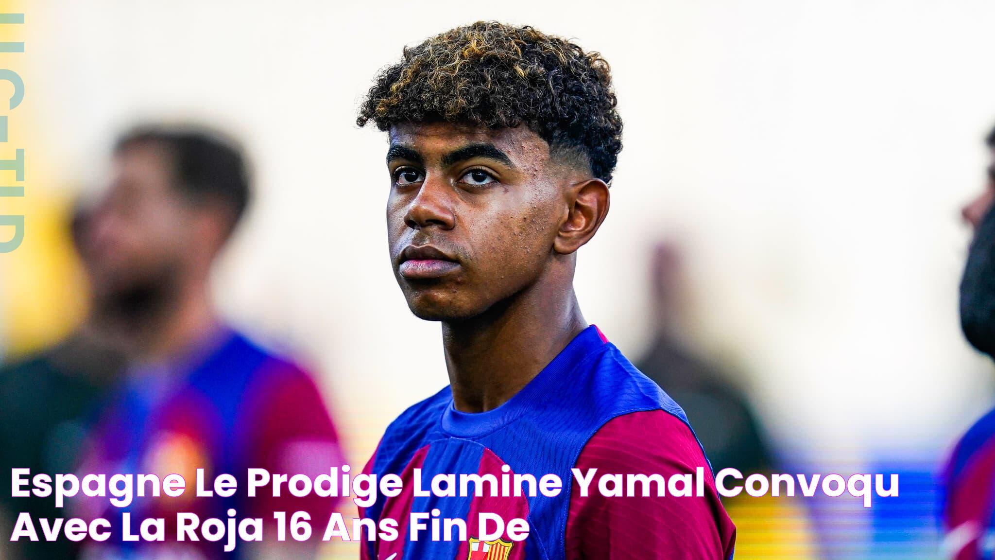 Espagne le prodige Lamine Yamal convoqué avec la Roja à 16 ans, fin de