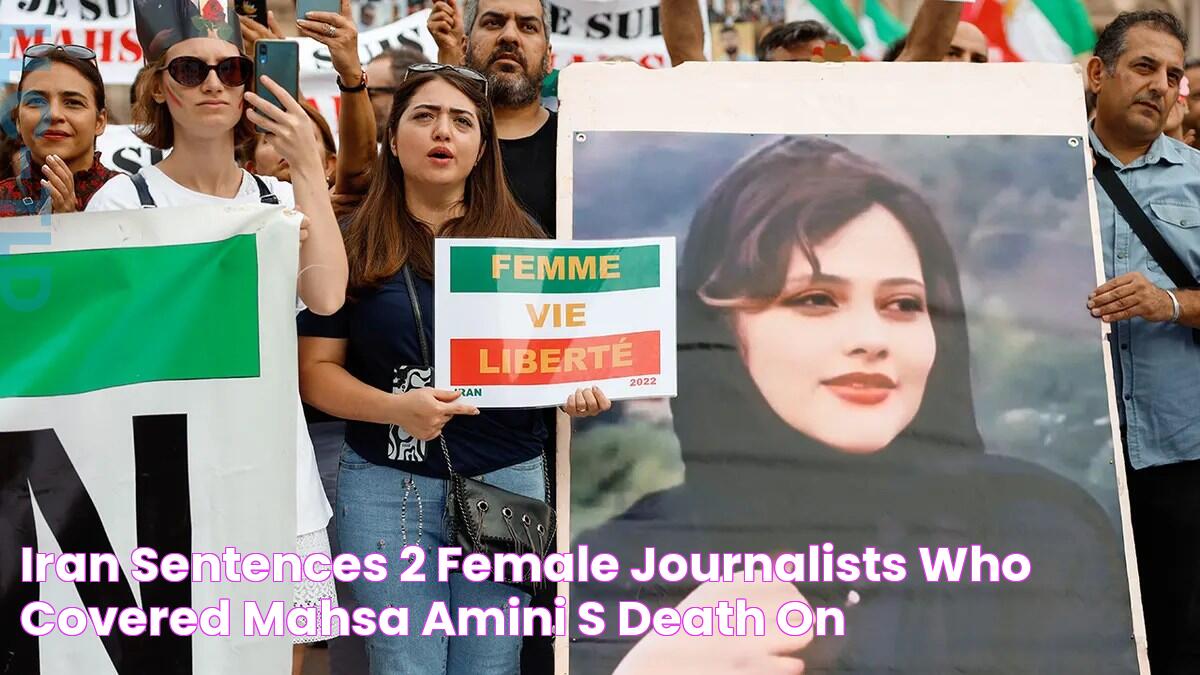 Iran sentences 2 female journalists who covered Mahsa Amini’s death on