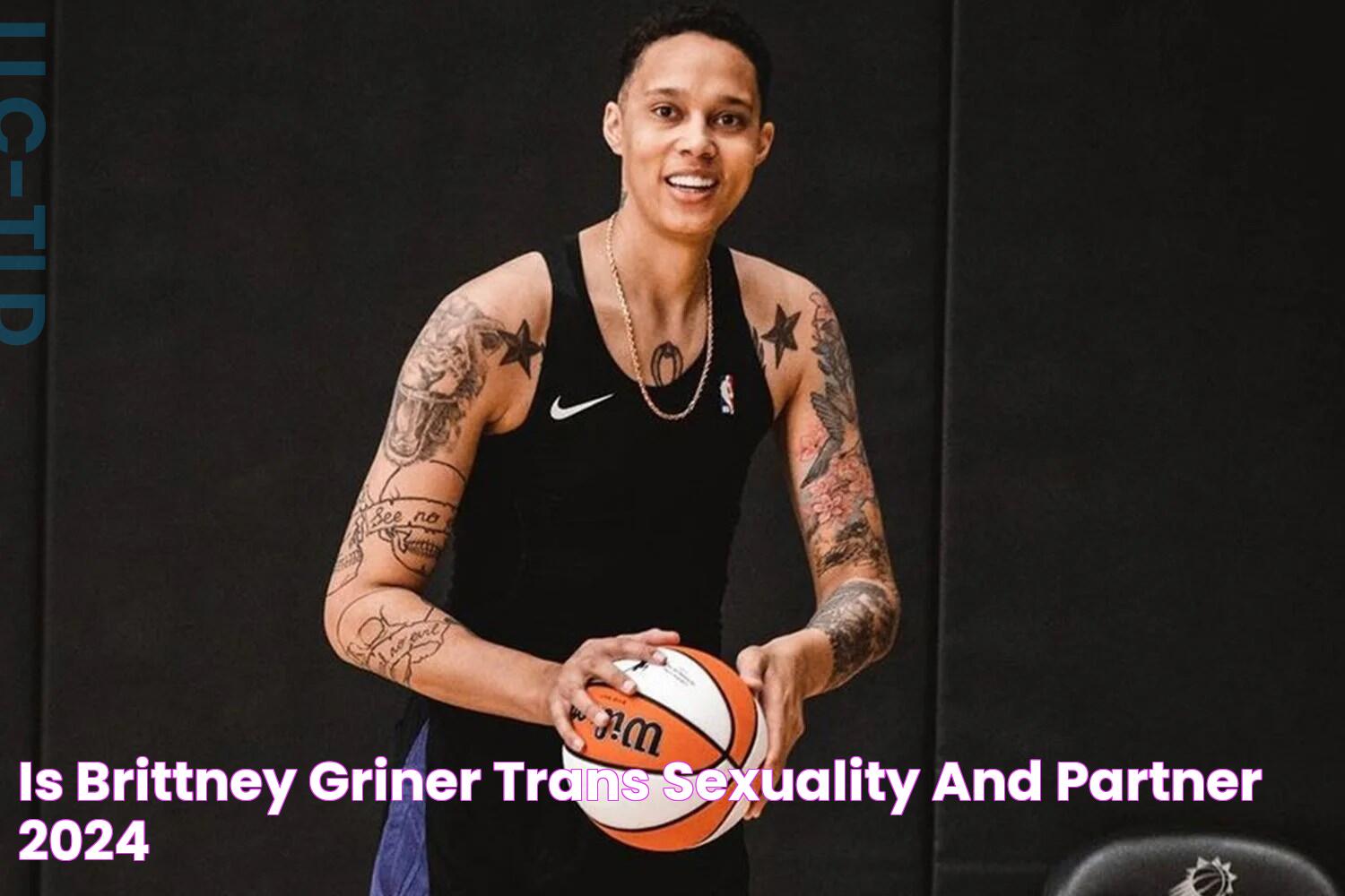 Is Brittney Griner Trans? Sexuality And Partner 2024