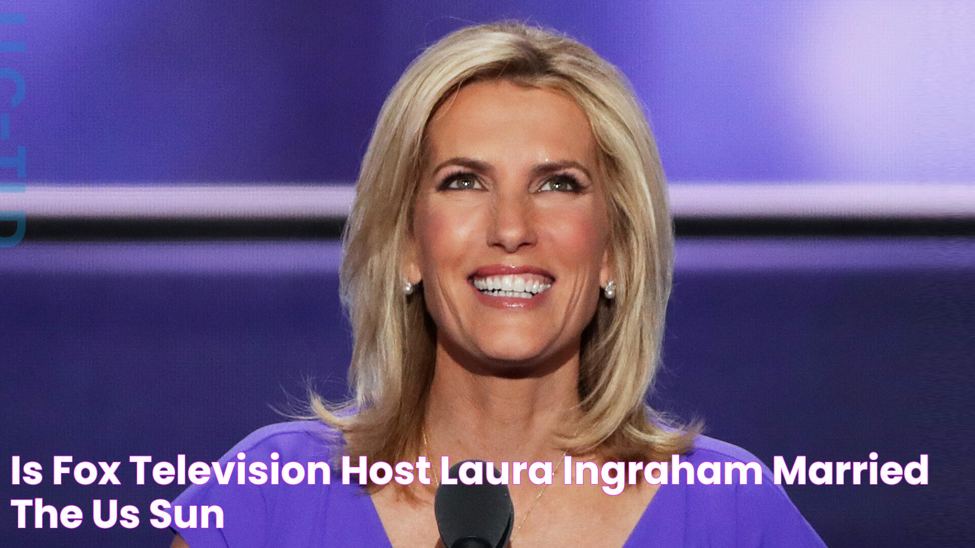 Is Fox television host Laura Ingraham married? The US Sun