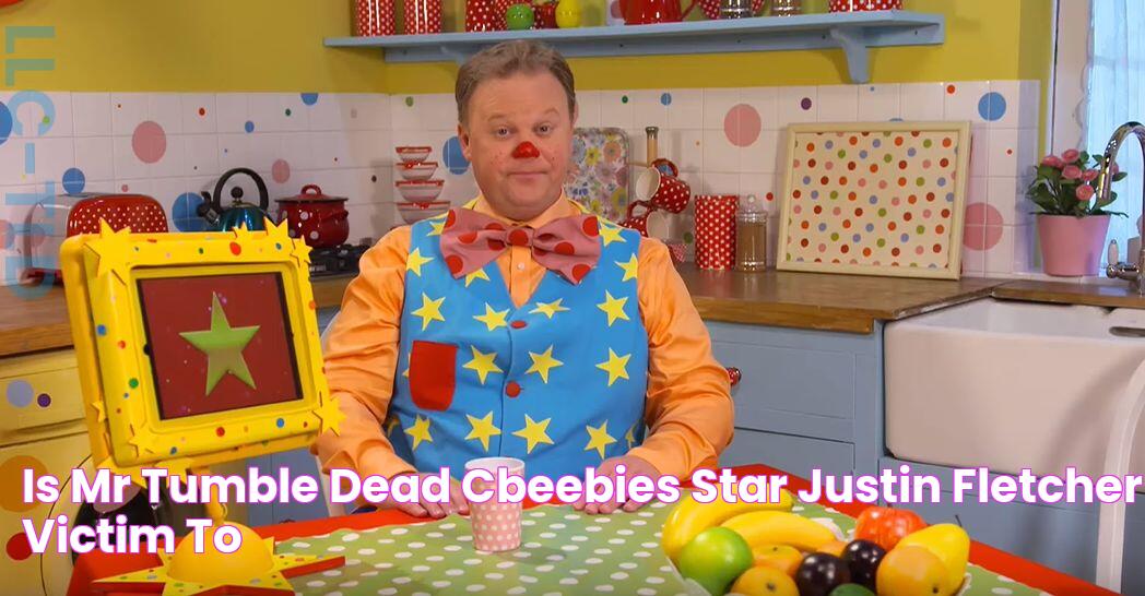 Is Mr Tumble Dead? CBeebies star Justin Fletcher victim to