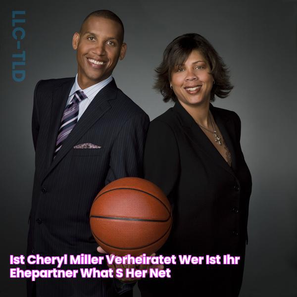 Ist Cheryl Miller verheiratet? Wer ist ihr Ehepartner? What's Her Net