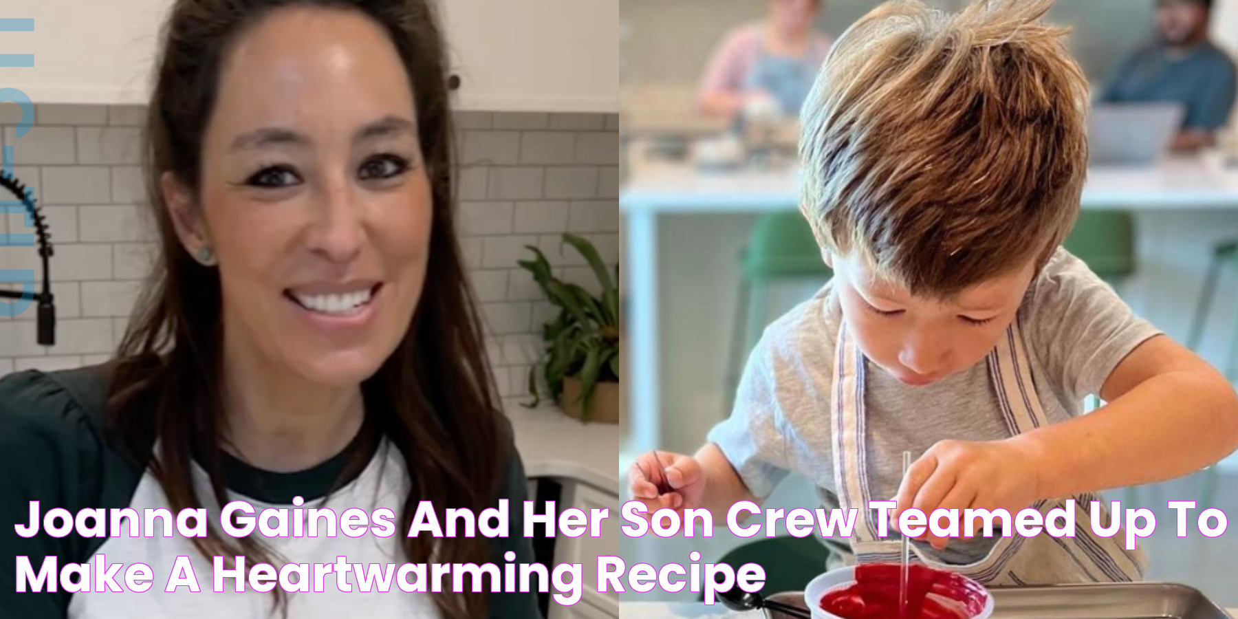 Joanna Gaines And Her Son Crew Teamed Up To Make A Heartwarming Recipe