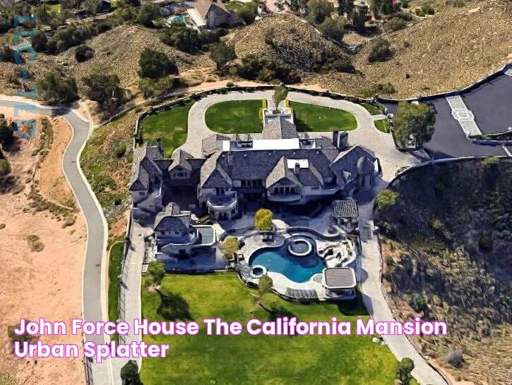 John Force House The California Mansion Urban Splatter