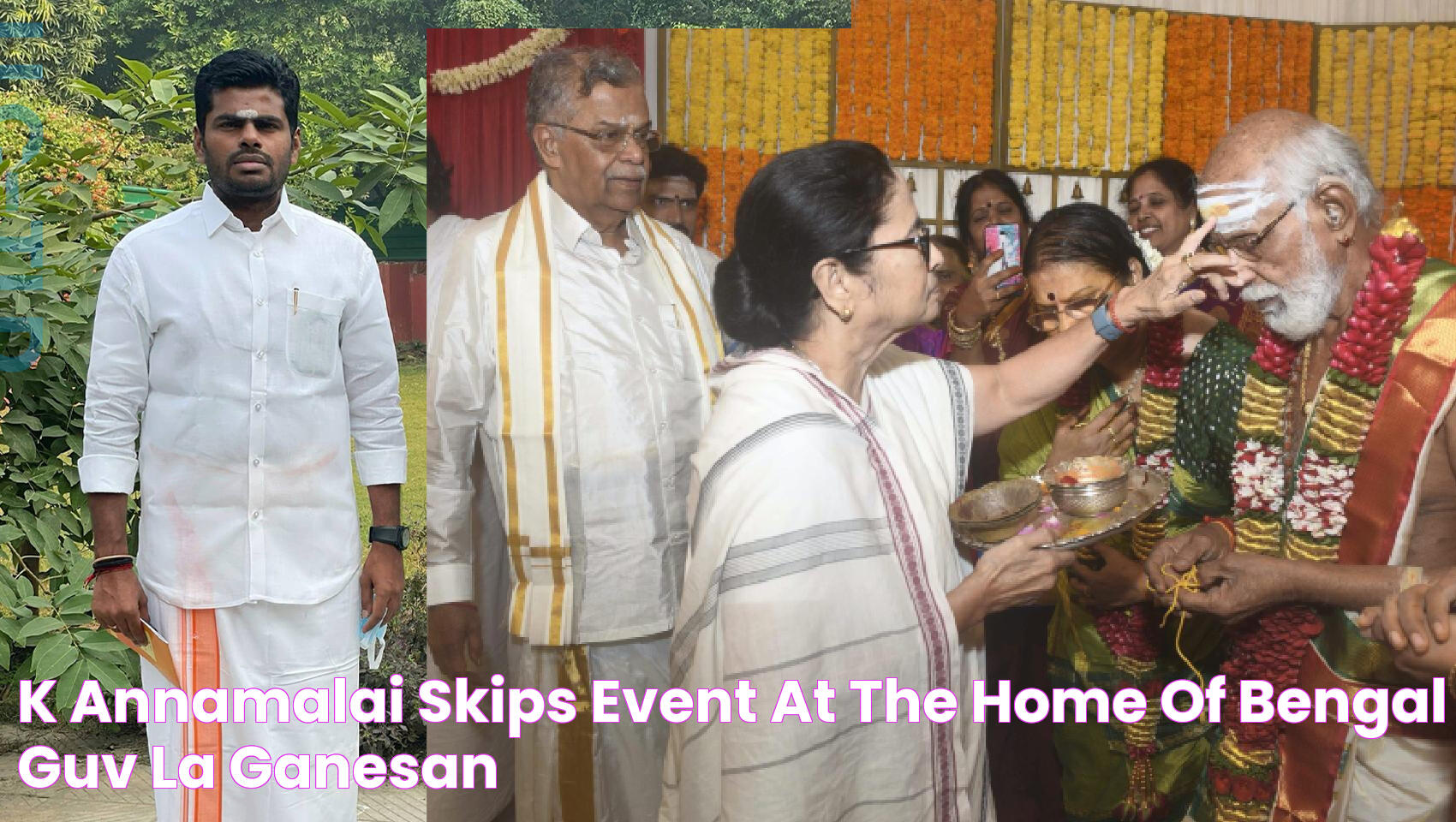 K Annamalai skips event at the home of Bengal Guv La Ganesan