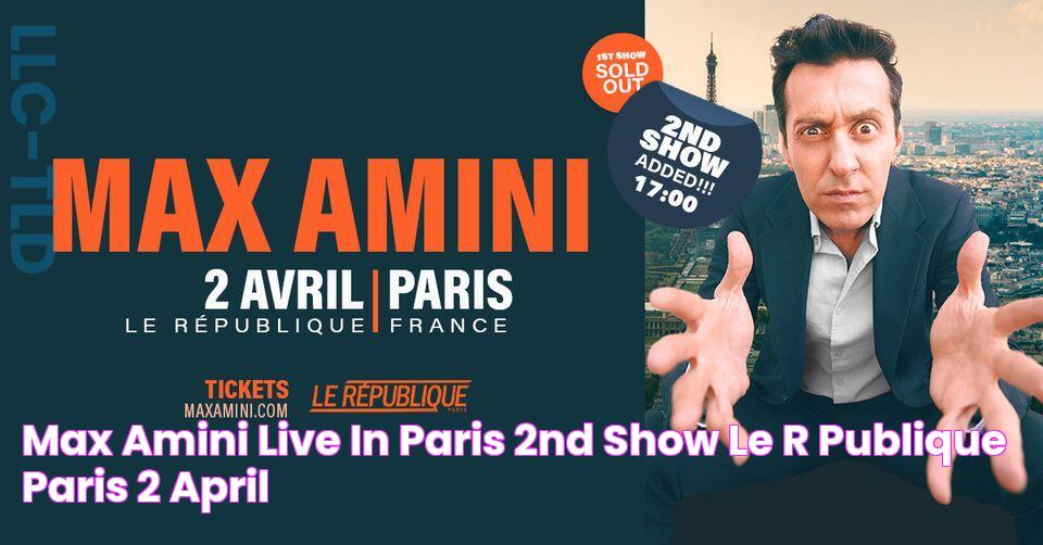 Max Amini Live In Paris *2nd Show, Le République, Paris, 2 April