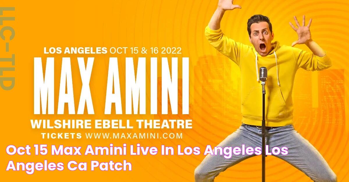 Oct 15 Max Amini Live in Los Angeles! Los Angeles, CA Patch