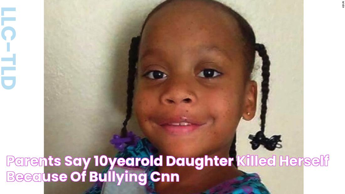 Parents say 10yearold daughter killed herself because of bullying CNN